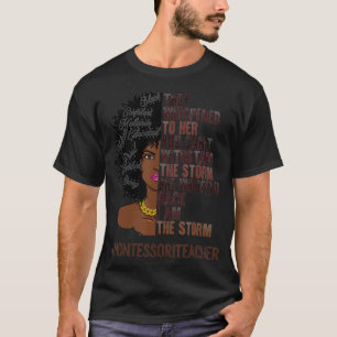 I Am The Storm Montessori Teacher African American T-Shirt