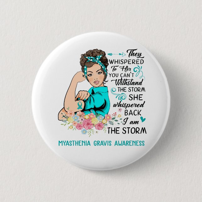 I Am The Storm MYASTHENIA GRAVIS Awareness 6 Cm Round Badge (Front)