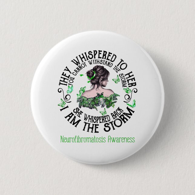 I Am The Storm Neurofibromatosis Awareness 6 Cm Round Badge (Front)