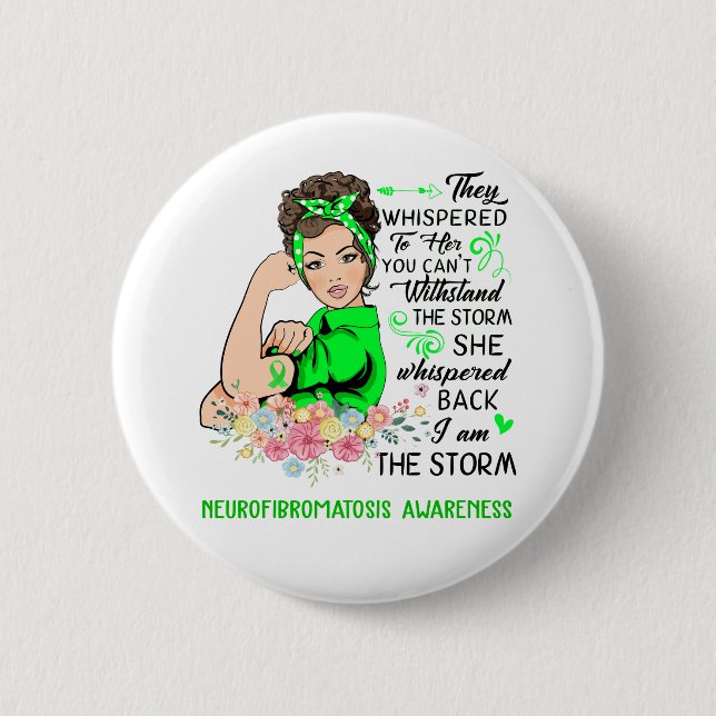 I Am The Storm NEUROFIBROMATOSIS Awareness 6 Cm Round Badge (Front)