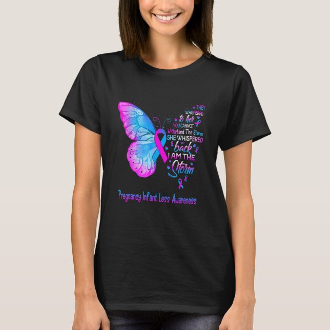 I Am The Storm Pregnancy Infant Loss Awareness But T-Shirt (Front)