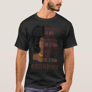I Am The Storm Registered Nurse African American W T-Shirt