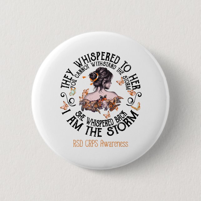 I Am The Storm RSD CRPS Awareness 6 Cm Round Badge (Front)