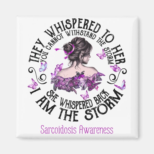 I Am The Storm Sarcoidosis Awareness Magnet (Front)