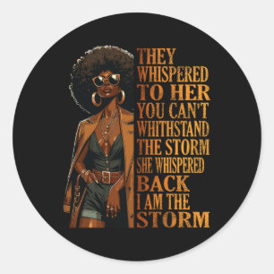 I Am The Storm Shirt Juneteenth Shirts Women Black Classic Round Sticker