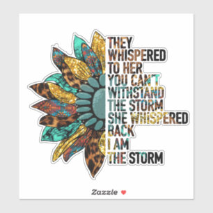 I Am the Storm Sunflower Inspirational