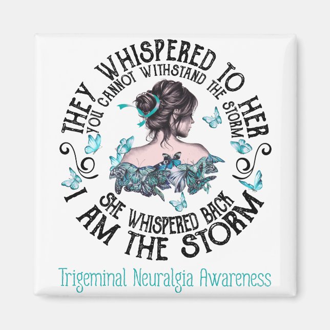 I Am The Storm Trigeminal Neuralgia Awareness Magnet (Front)