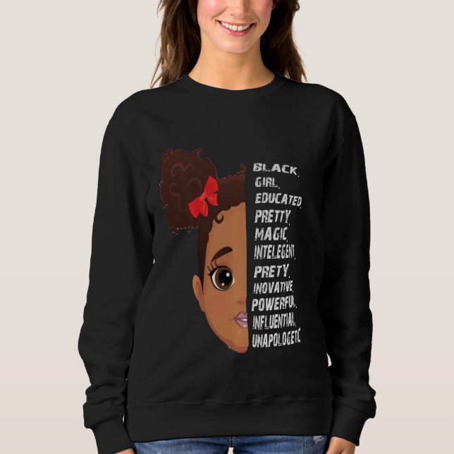 I Am The Strong African Queen Girls I Am Black Gir Sweatshirt (Front)