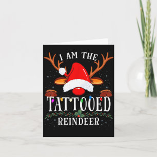 I Am The Tattooed Reindeer Christmas Family Card
