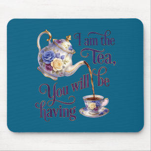 I am the tea funny meme mouse pad