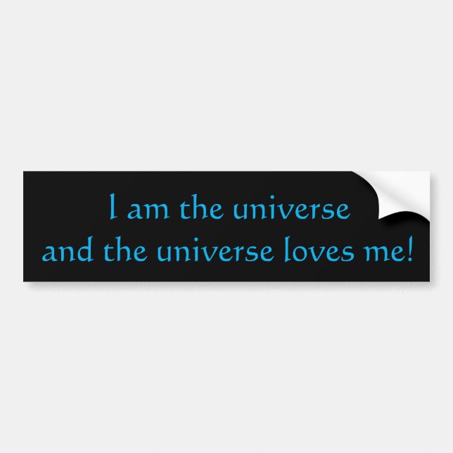 I Am The Universe Bumper Sticker (Front)