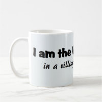 I Am The Village Idiot...