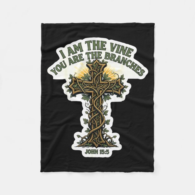 I Am The Vine You Are The Branches Christian Bible Fleece Blanket (Front)