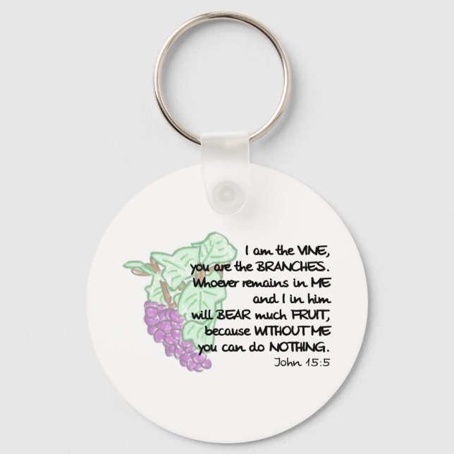I am the vine, you are the branches... Keychain (Front)