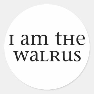 I am the Walrus Classic Round Sticker