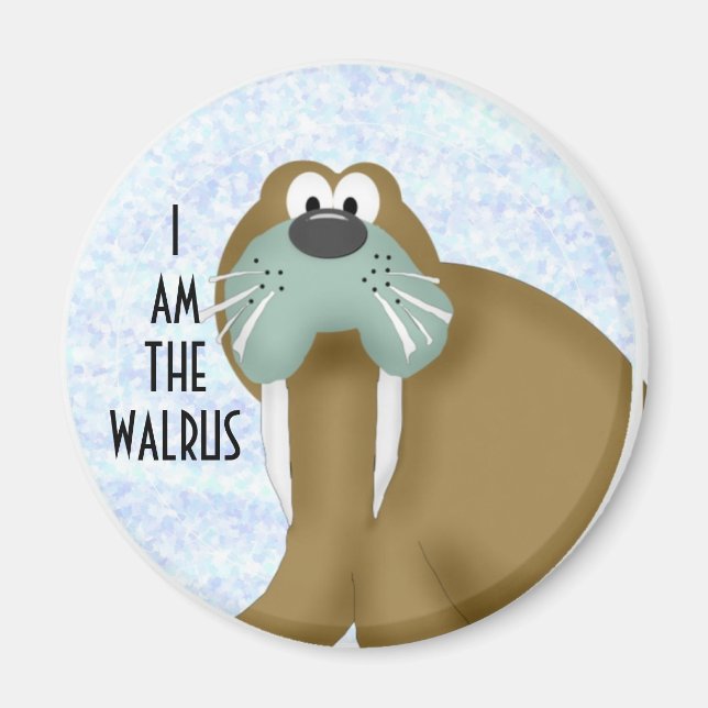 I am the Walrus Magnet (Front)