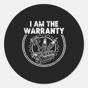 I Am The Warranty Auto Mechanic Engine Car Parts E Classic Round Sticker