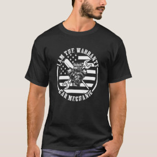 I Am The Warranty For Car Mechanic Worker For A La T-Shirt