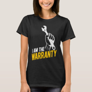 I Am The Warranty Tuner Car Mechanic Car Guy T-Shirt