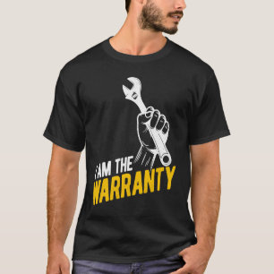 I Am The Warranty Tuner Car  Mechanic Car Guy T-Shirt