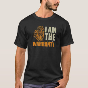 I Am The Warranty Workshop repair Detailer for Car T-Shirt
