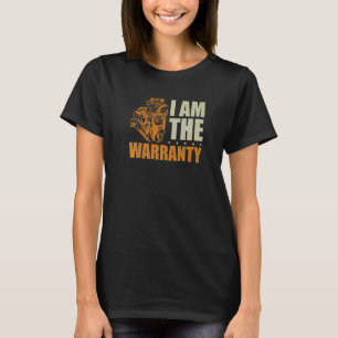 I Am The Warranty Workshop repair Detailer for Car T-Shirt