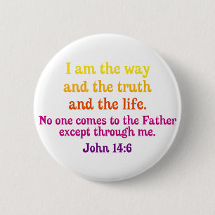 I am the Way and the Truth and the Life 6 Cm Round Badge