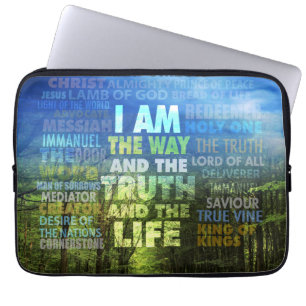 I am the way and the truth and the life - John 14: Laptop Sleeve
