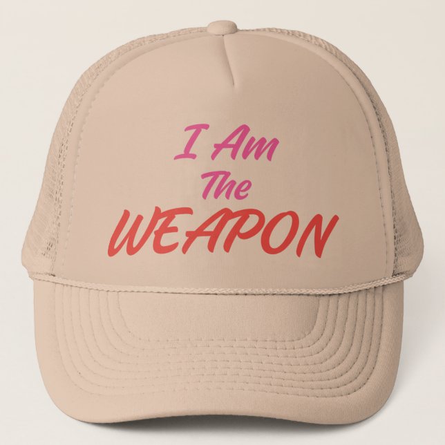 I Am The Weapon, Funny, Jokes, Sarcastic Trucker Hat (Front)