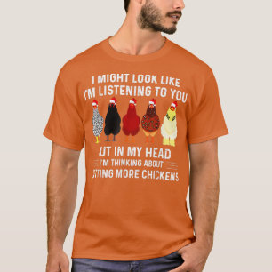 I Am Thinking About Getting More Chickens Christma T-Shirt