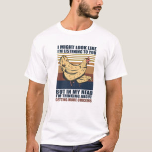 I Am Thinking About Getting More Chickens Retro Fa T-Shirt
