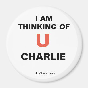 I am thinking of you CHARLIE Magnet