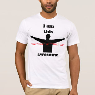 I Am This Awesome T-Shirt