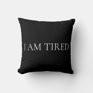 I Am Tired – Soft, Emotional Phrase Cushion