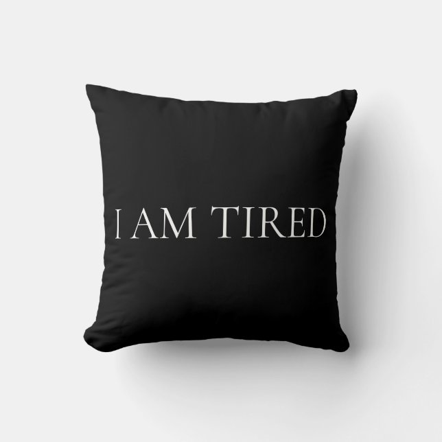 I Am Tired – Soft, Emotional Phrase Cushion (Front)