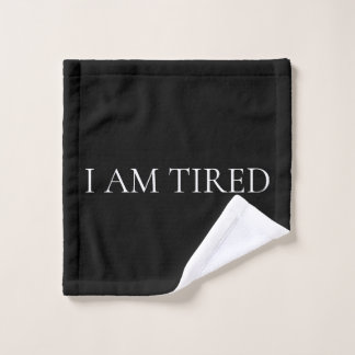I Am Tired – Soft, Emotional Phrase Wash Cloth