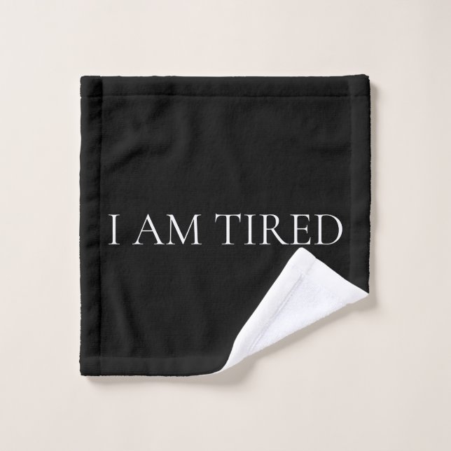 I Am Tired – Soft, Emotional Phrase Wash Cloth (Wash Cloth)