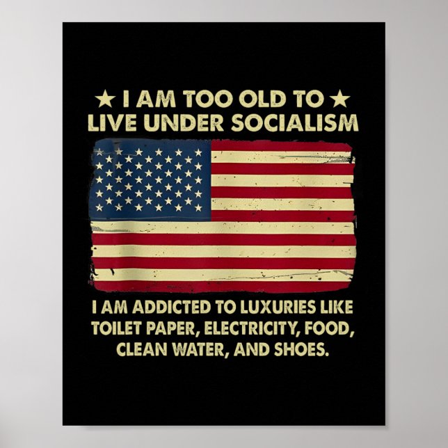 I Am Too Old To Live Under Socialism  Poster (Front)