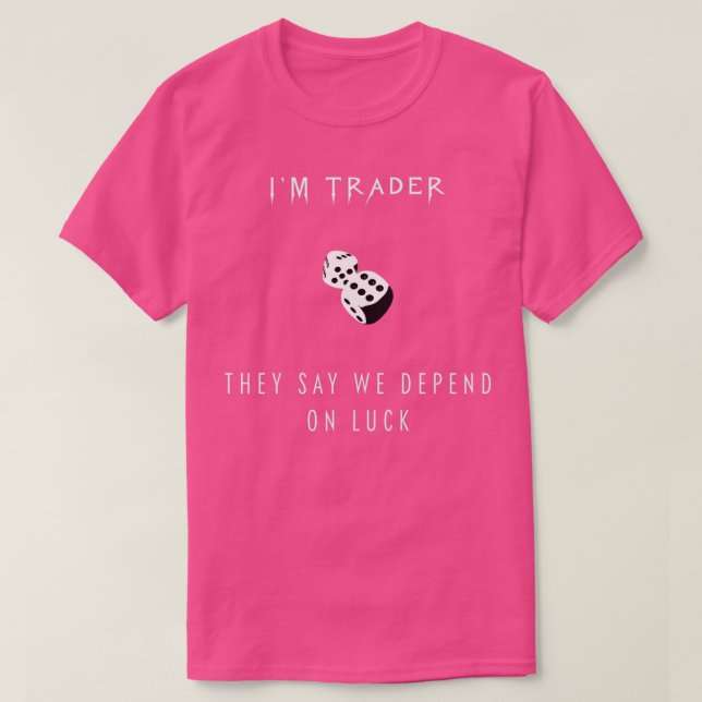 I am trader T-Shirt (Design Front)