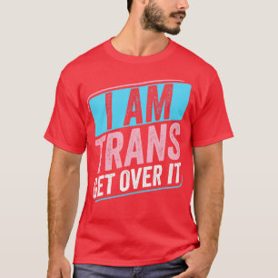 I Am Trans Pride Transgender LGBT T-Shirt