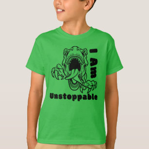 I Am Unstoppable, Funny T-Rex T-Shirt