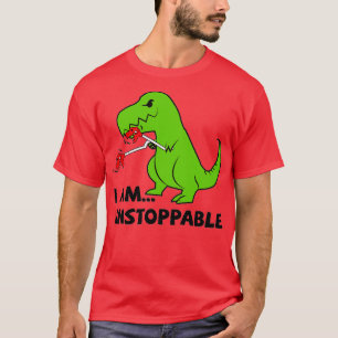 I Am Unstoppable T Rex T-Shirt