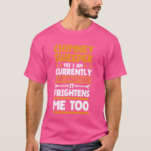 I am Unsupervised Chimney Sweeper Design for Chimn T-Shirt