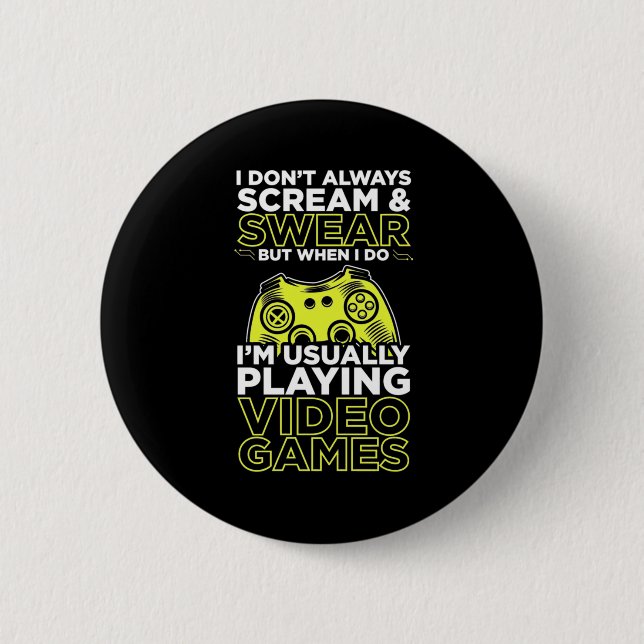 I Am Usually Playing Video Games 6 Cm Round Badge (Front)