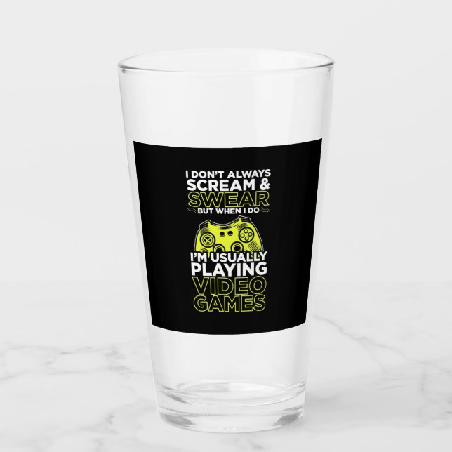 I Am Usually Playing Video Games Glass (Front)