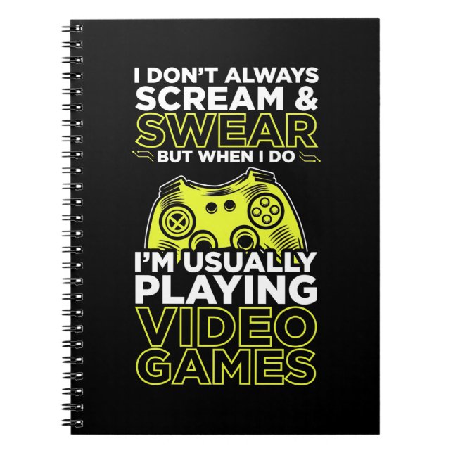 I Am Usually Playing Video Games Notebook (Front)
