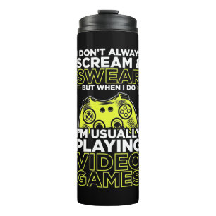 I Am Usually Playing Video Games Thermal Tumbler