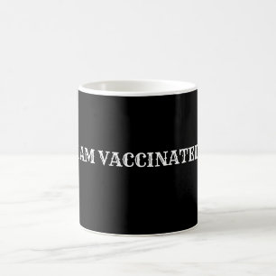 I am Vaccinated Black and White Colour Mug