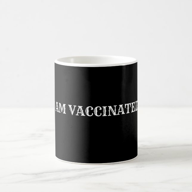 I am Vaccinated  Black and White Colour Mug (Center)