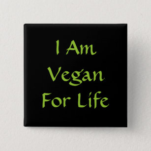 I Am Vegan For Life. Green. Slogan. Custom 15 Cm Square Badge